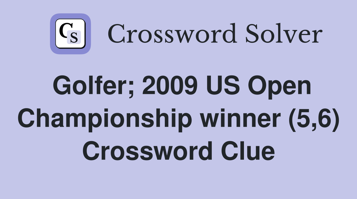 Golfer; 2009 US Open Championship winner (5,6) Crossword Clue