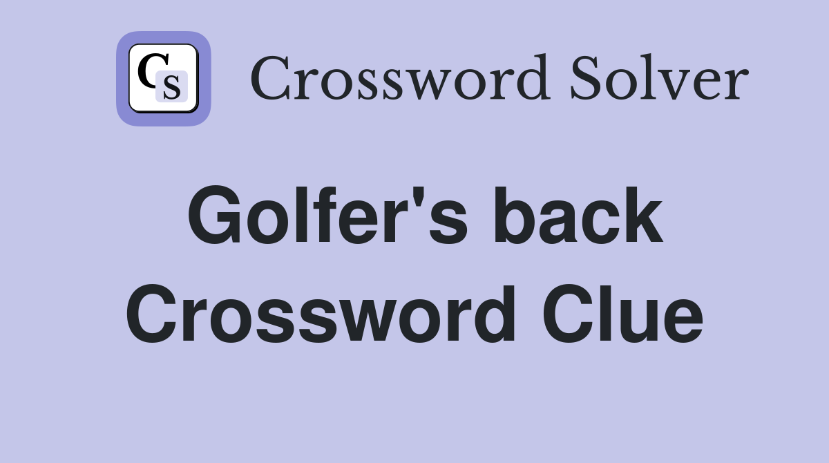 Golfer's back Crossword Clue