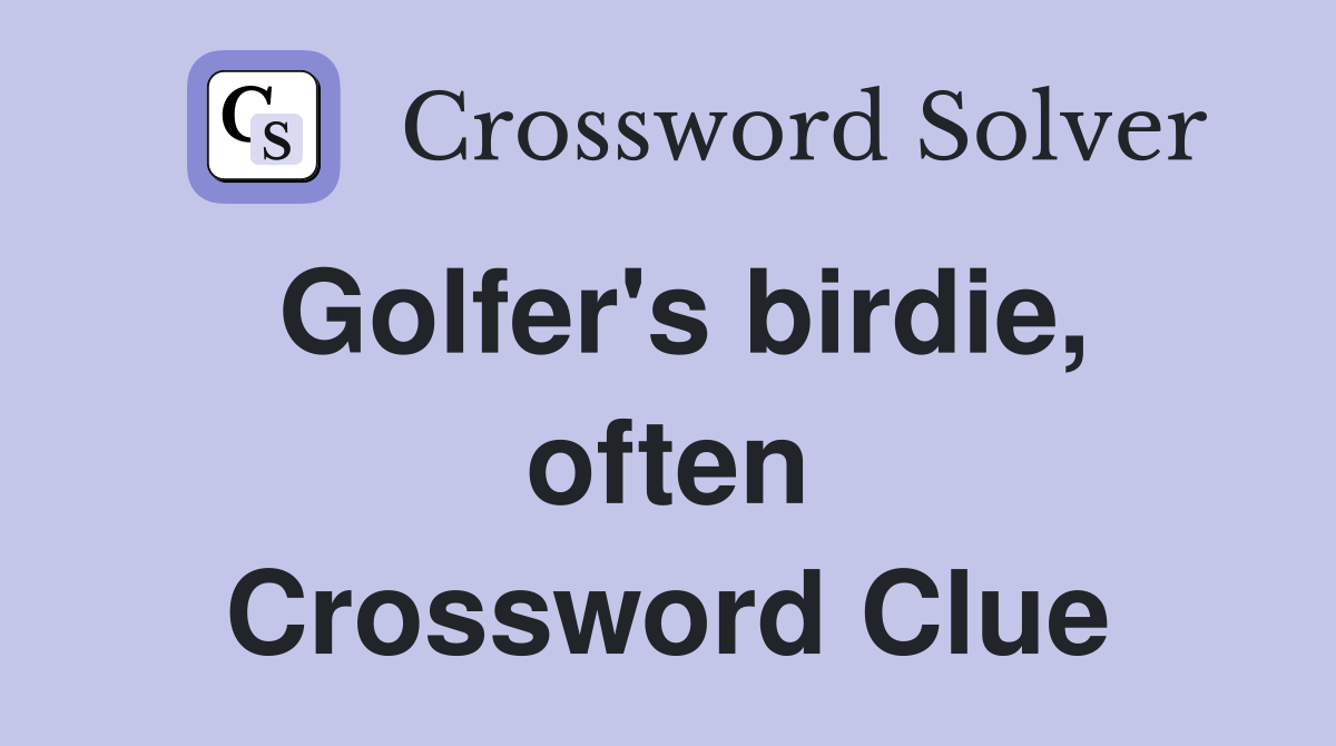 Golfer's birdie, often Crossword Clue