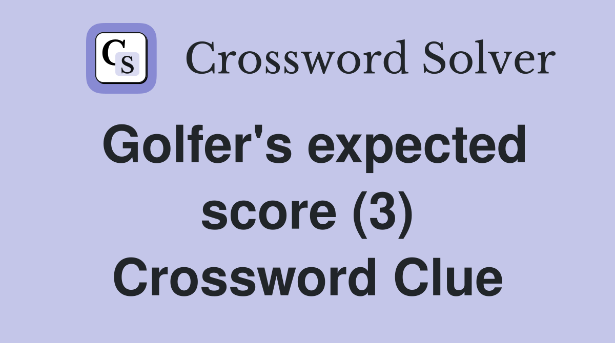 Golfer's expected score (3) Crossword Clue