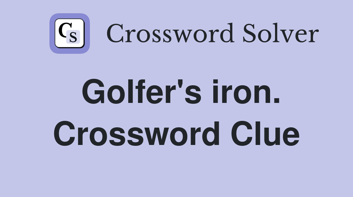 Golfer's iron. Crossword Clue