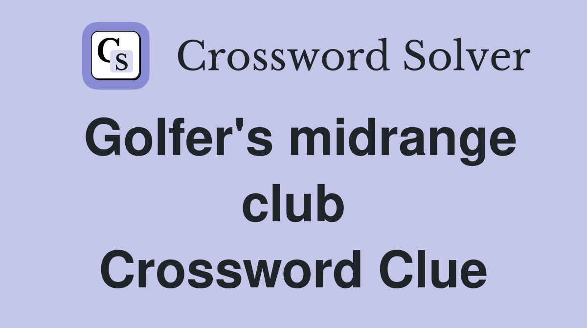 Golfer's midrange club Crossword Clue