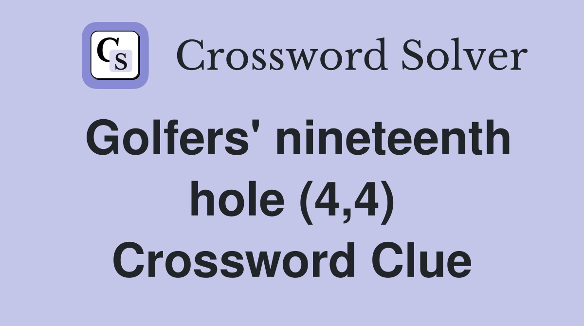 Golfers' nineteenth hole (4,4) Crossword Clue
