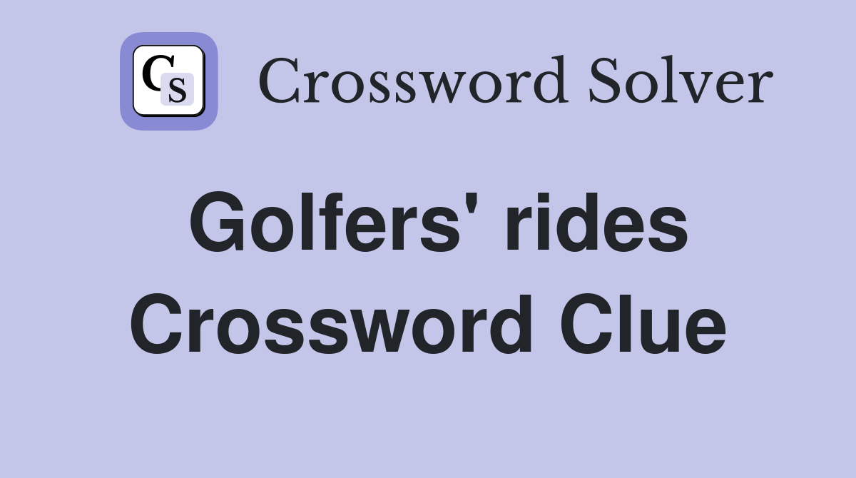 Golfers' rides Crossword Clue