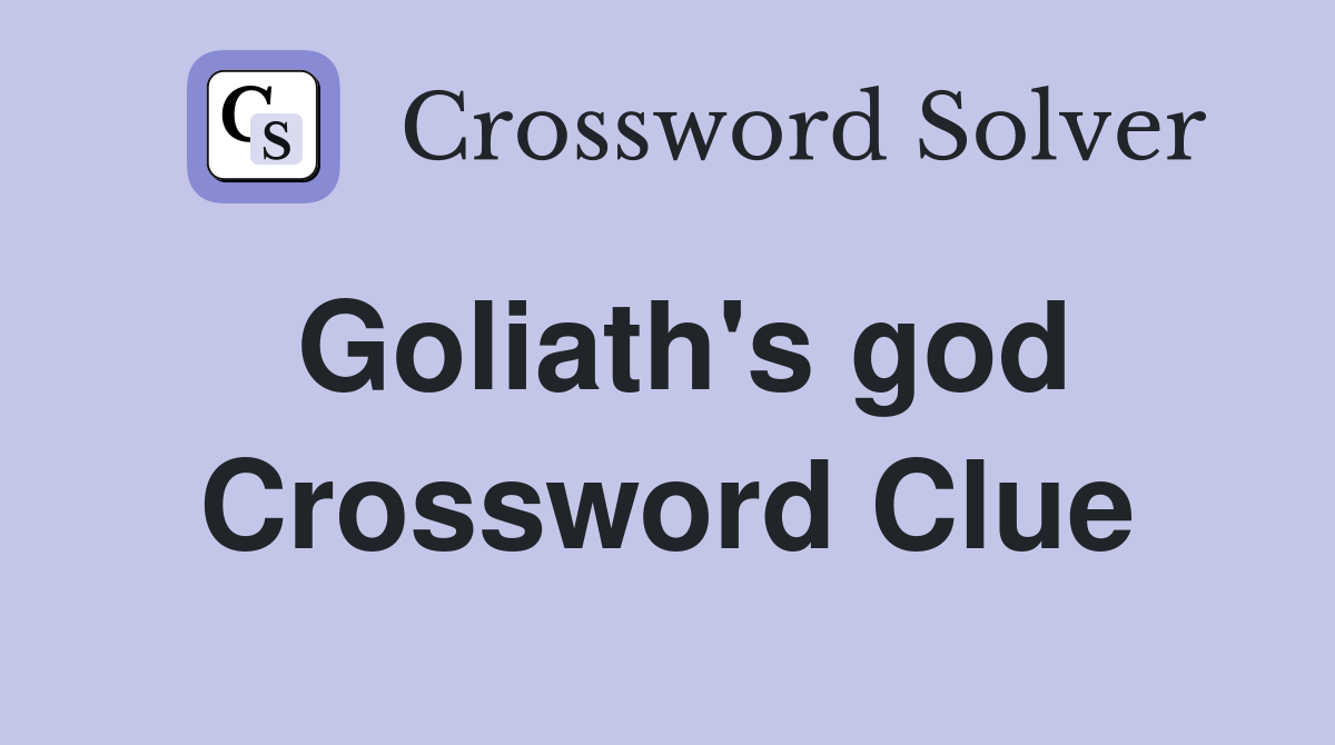 Goliath's god Crossword Clue