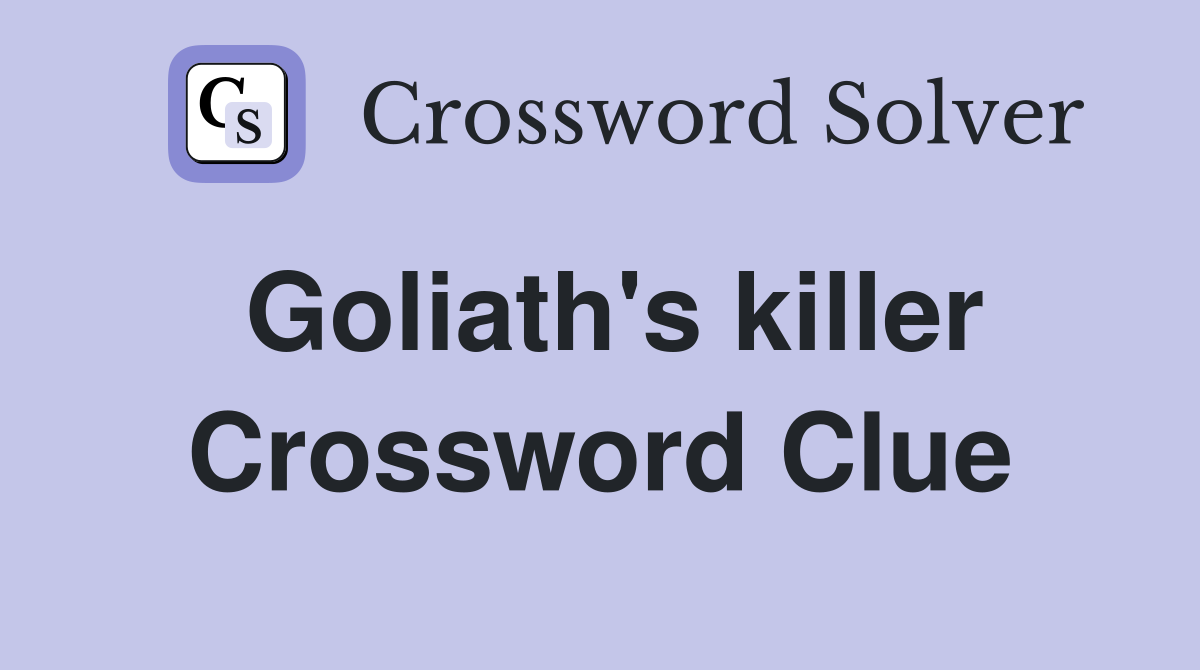 Goliath's killer Crossword Clue