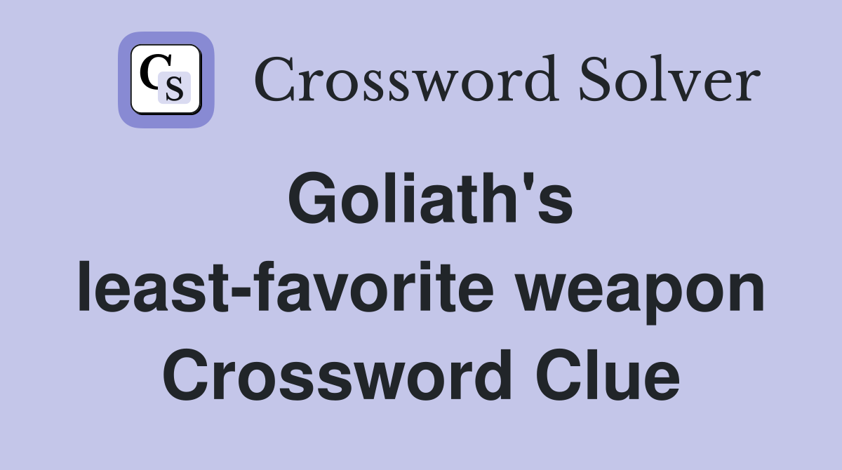 Goliath's least-favorite weapon Crossword Clue