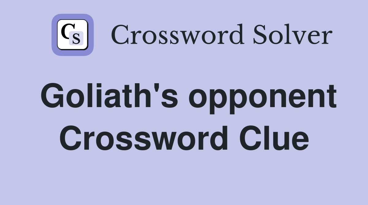 Goliath's opponent Crossword Clue