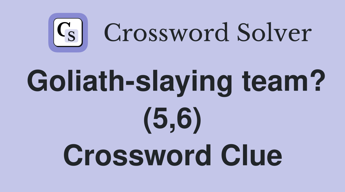 Goliath-slaying team? (5,6) Crossword Clue