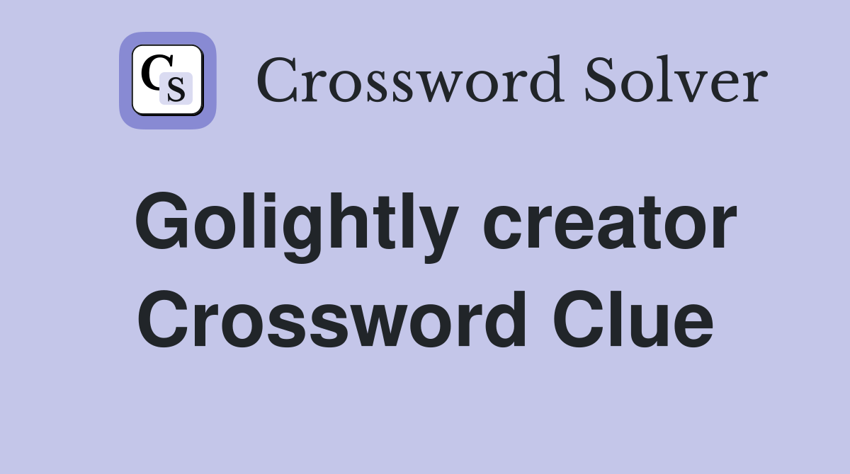 Golightly creator Crossword Clue