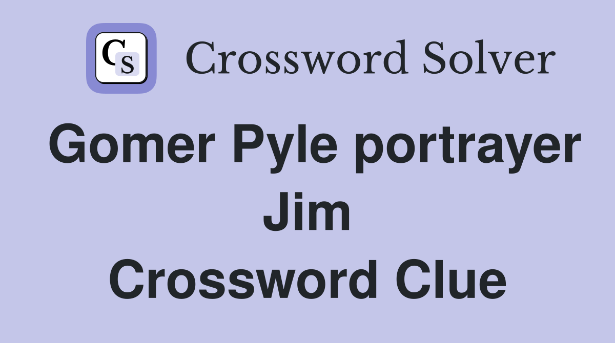 Gomer Pyle portrayer Jim Crossword Clue