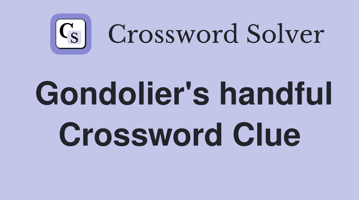 Gondolier's handful Crossword Clue