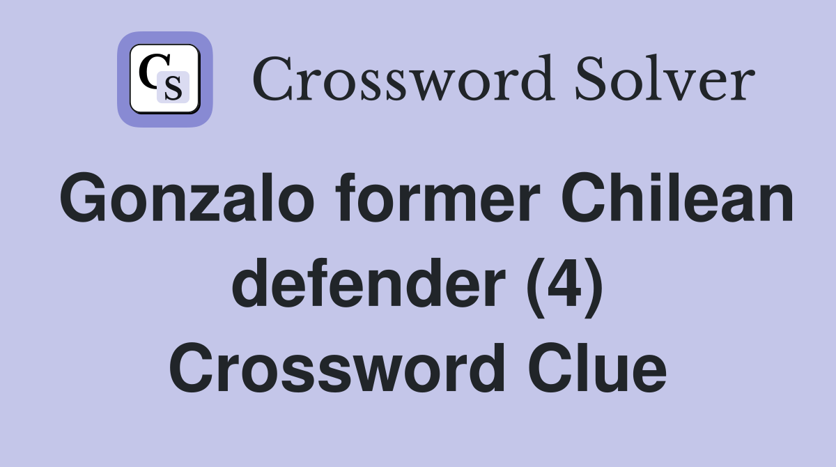 Gonzalo former Chilean defender (4) Crossword Clue