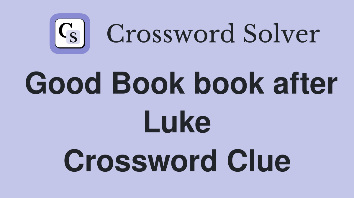 Good Book book after Luke Crossword Clue