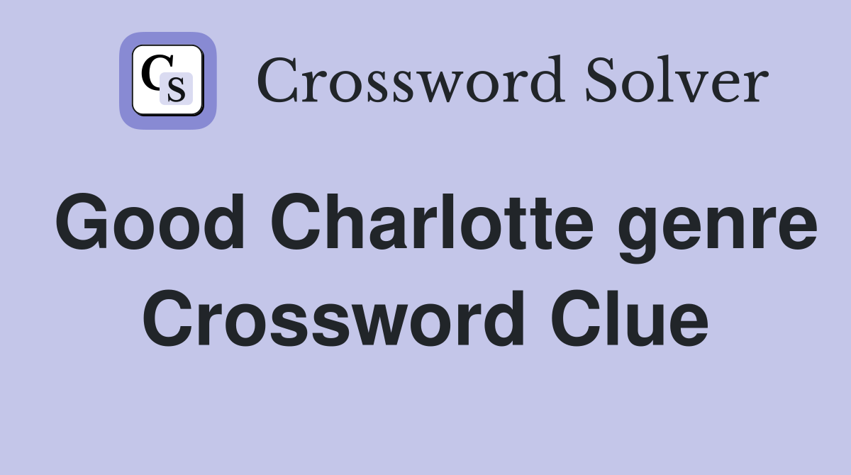Good Charlotte genre Crossword Clue