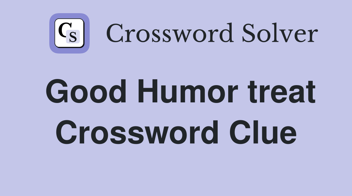 Good Humor treat Crossword Clue