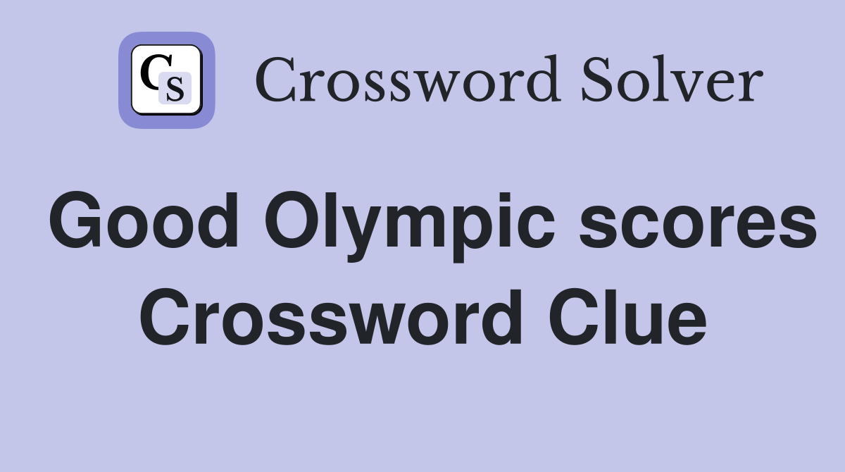 Good Olympic scores Crossword Clue