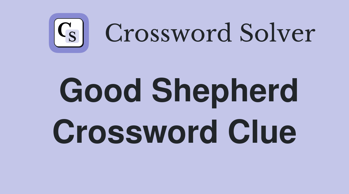 Good Shepherd Crossword Clue