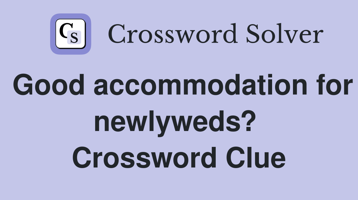 Good accommodation for newlyweds?  Crossword Clue