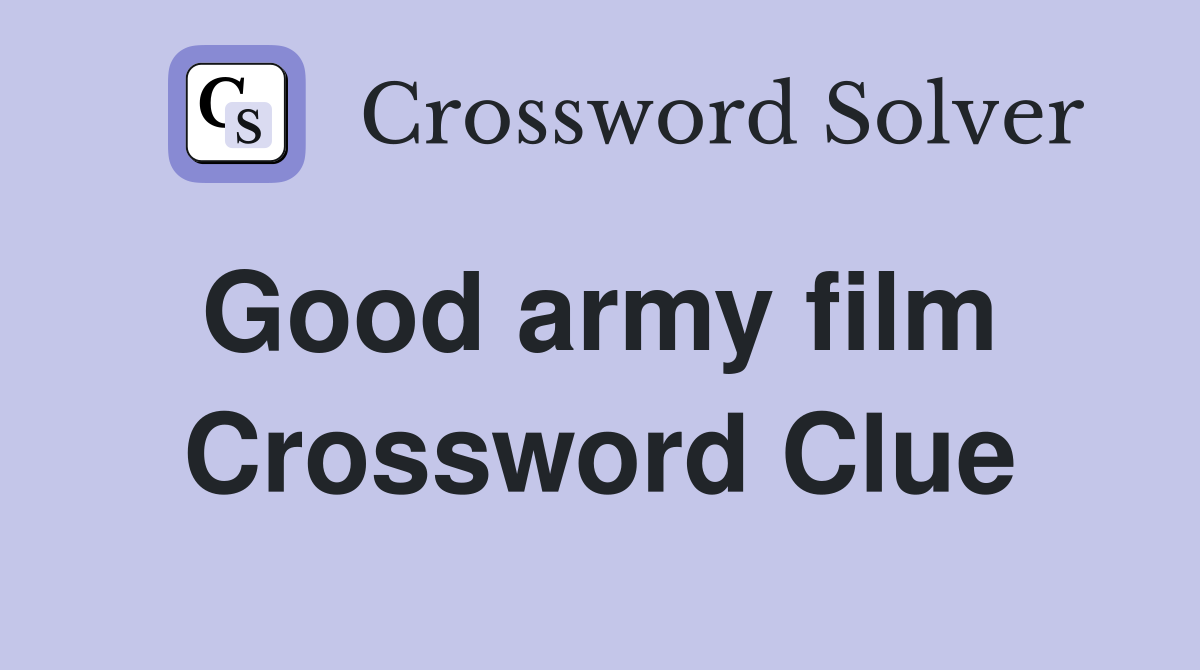 Good army film  Crossword Clue