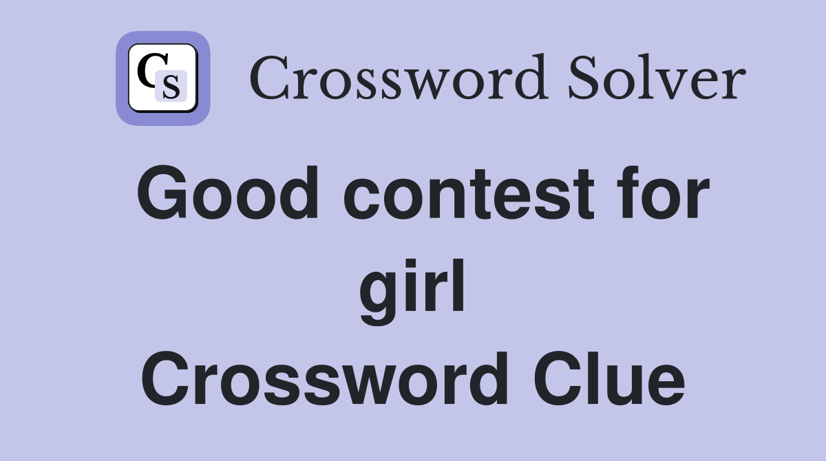 Good contest for girl Crossword Clue