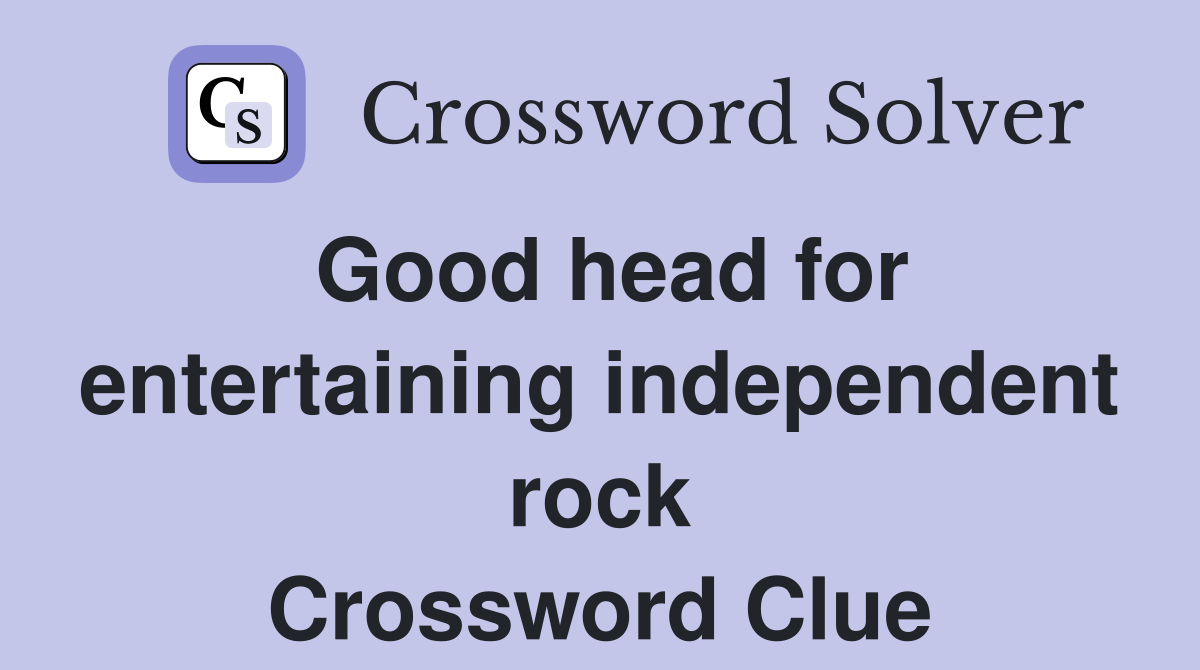 Good head for entertaining independent rock Crossword Clue