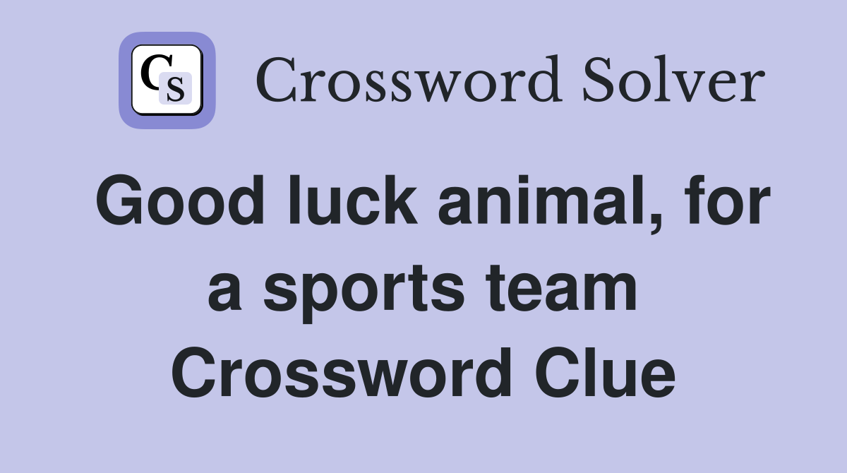 Good luck animal, for a sports team Crossword Clue