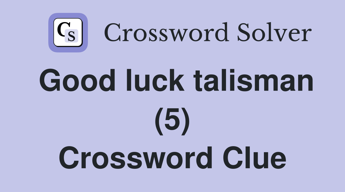 Good luck talisman (5) Crossword Clue