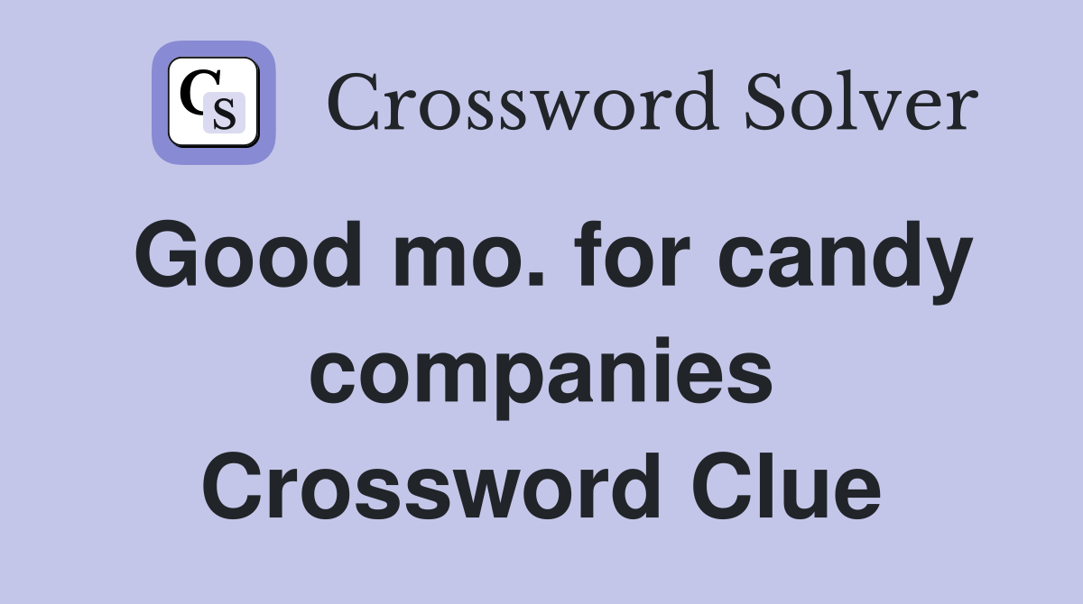Good mo. for candy companies Crossword Clue
