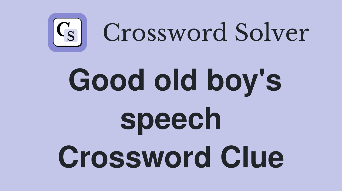 Good old boy's speech Crossword Clue