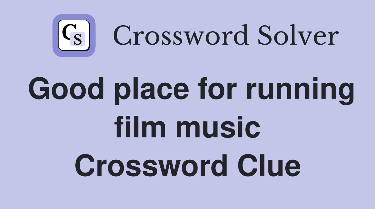 Good place for running film music Crossword Clue