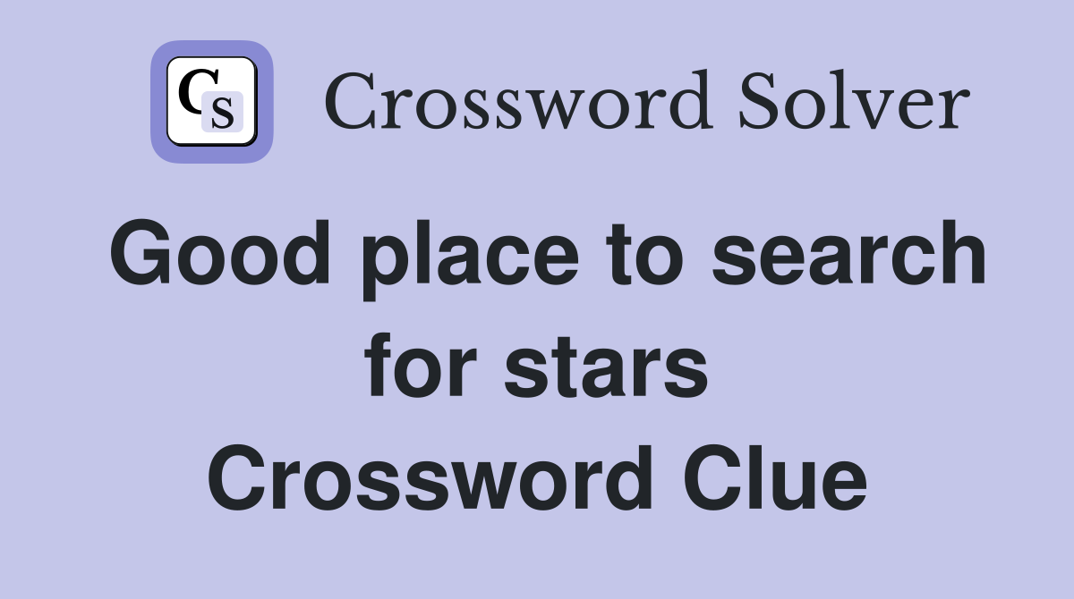 Good place to search for stars Crossword Clue