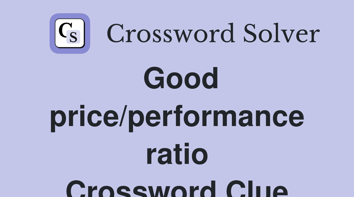 Good price/performance ratio Crossword Clue