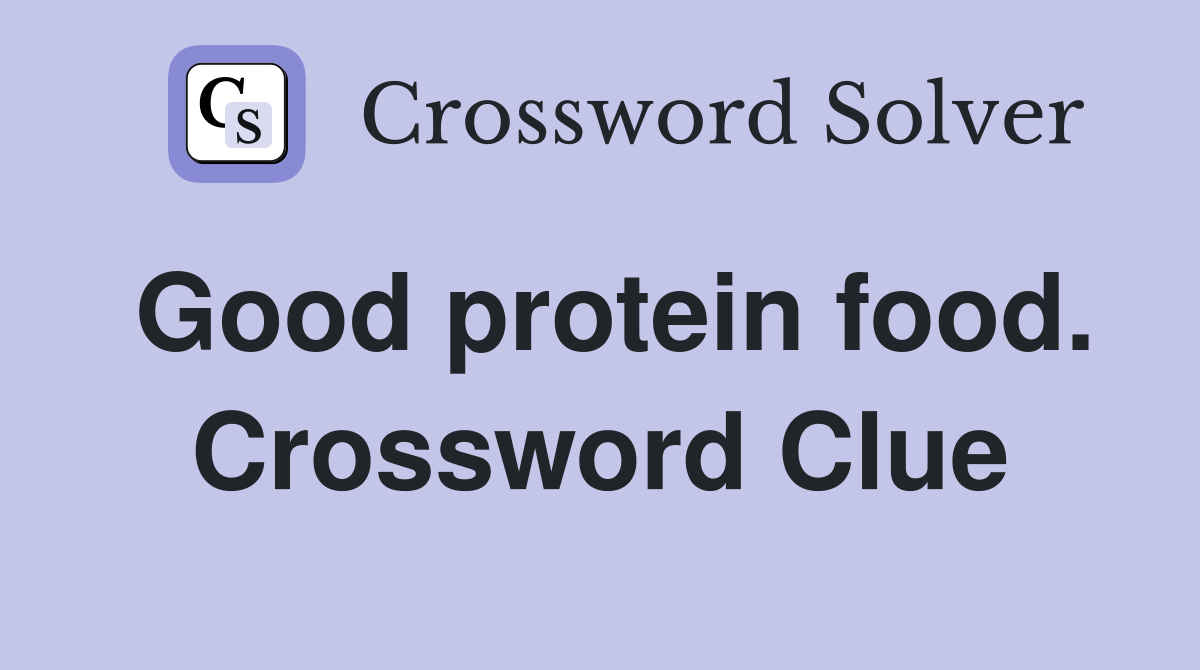 Good protein food. Crossword Clue