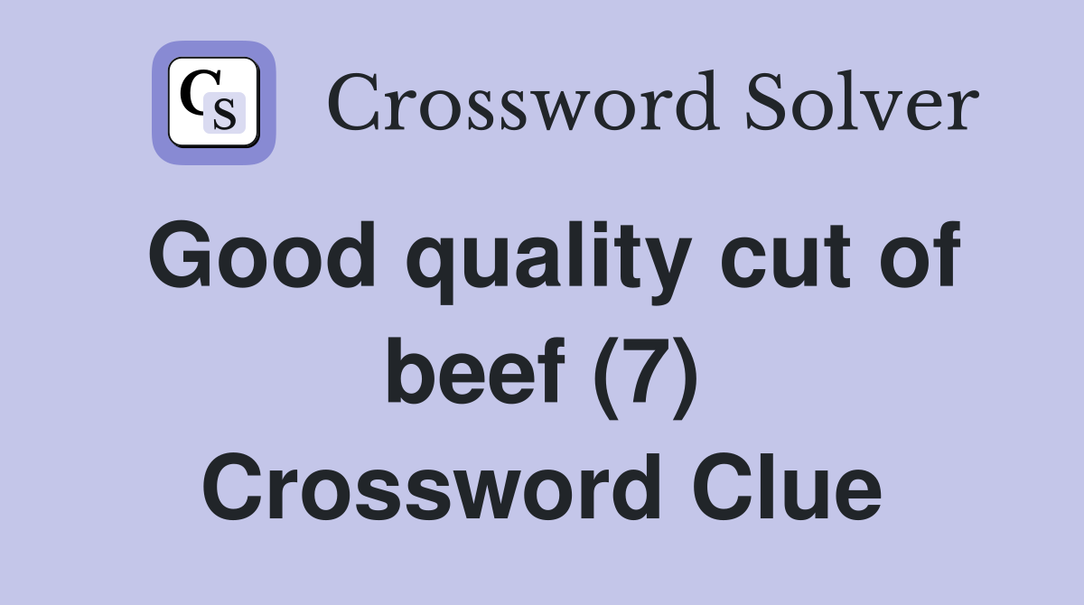 Good quality cut of beef (7) Crossword Clue