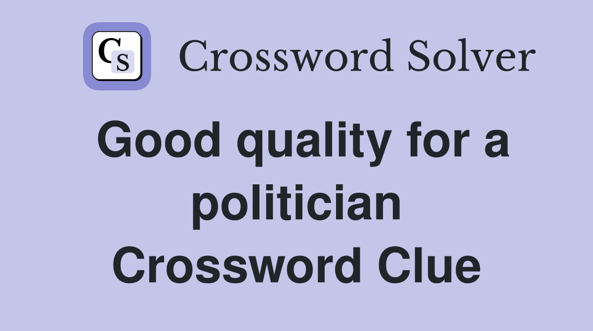 Good quality for a politician Crossword Clue