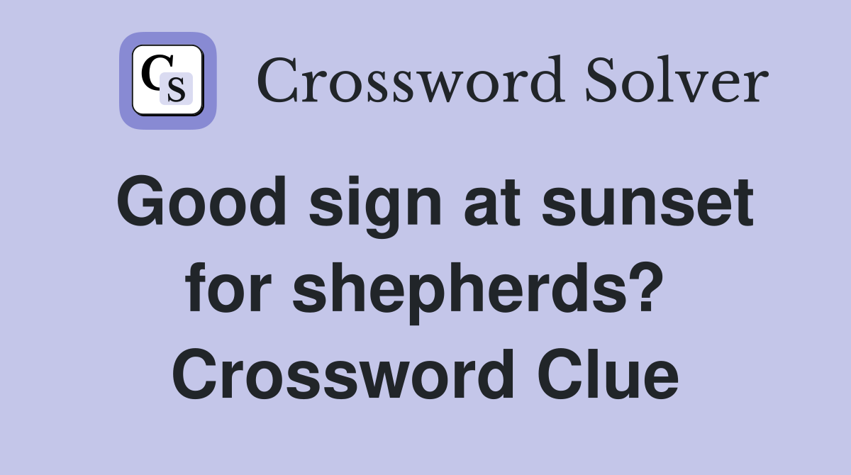 Good sign at sunset for shepherds? Crossword Clue