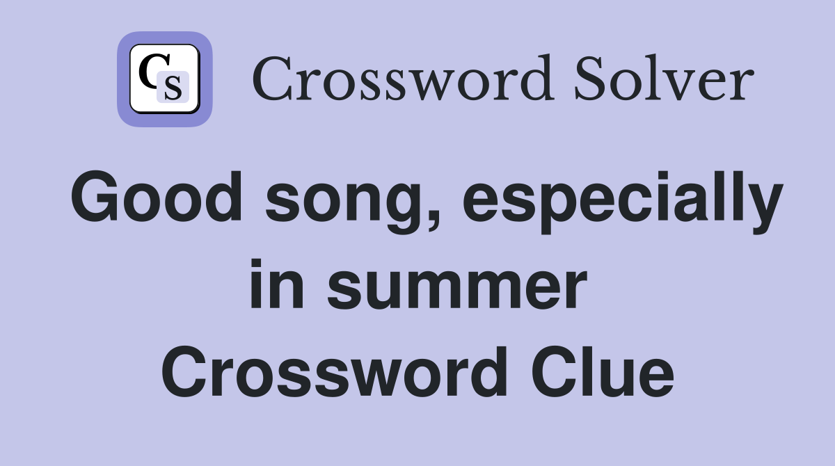 Good song, especially in summer Crossword Clue