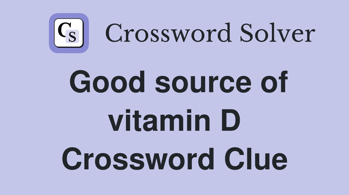 Good source of vitamin D Crossword Clue