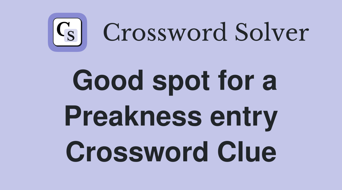 Good spot for a Preakness entry Crossword Clue