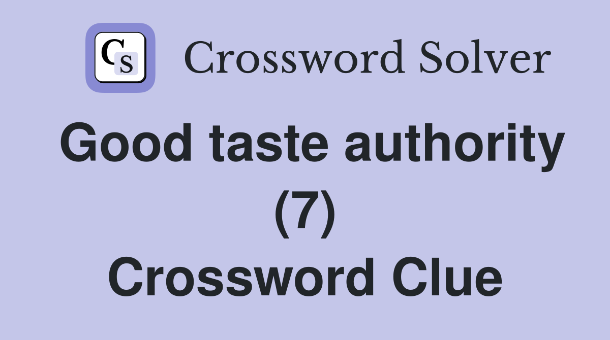 Good taste authority (7) Crossword Clue