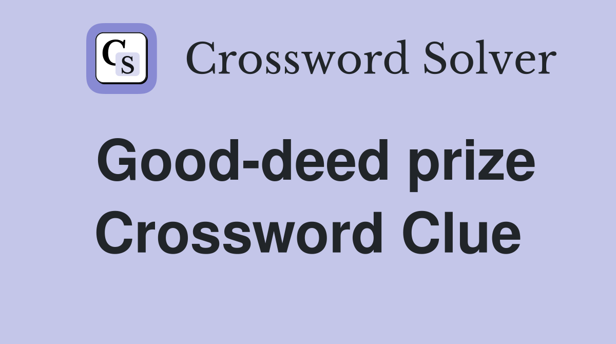 Good-deed prize Crossword Clue