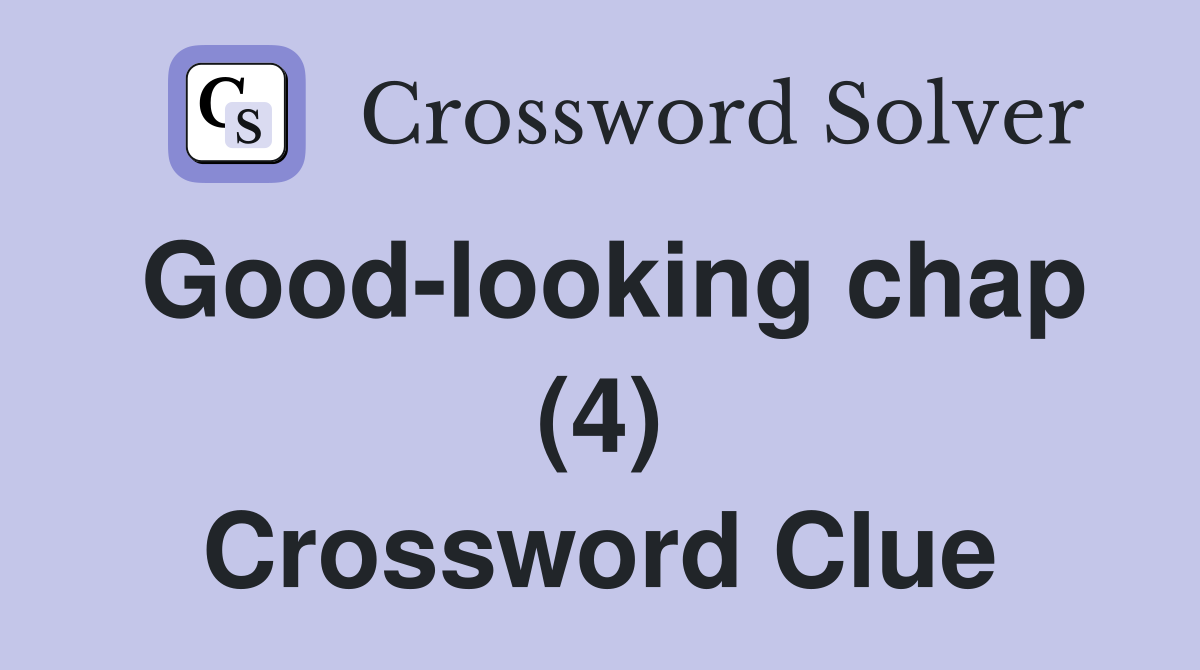 Good-looking chap (4) Crossword Clue