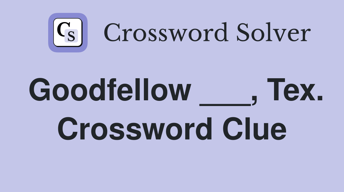 Goodfellow ___, Tex. Crossword Clue
