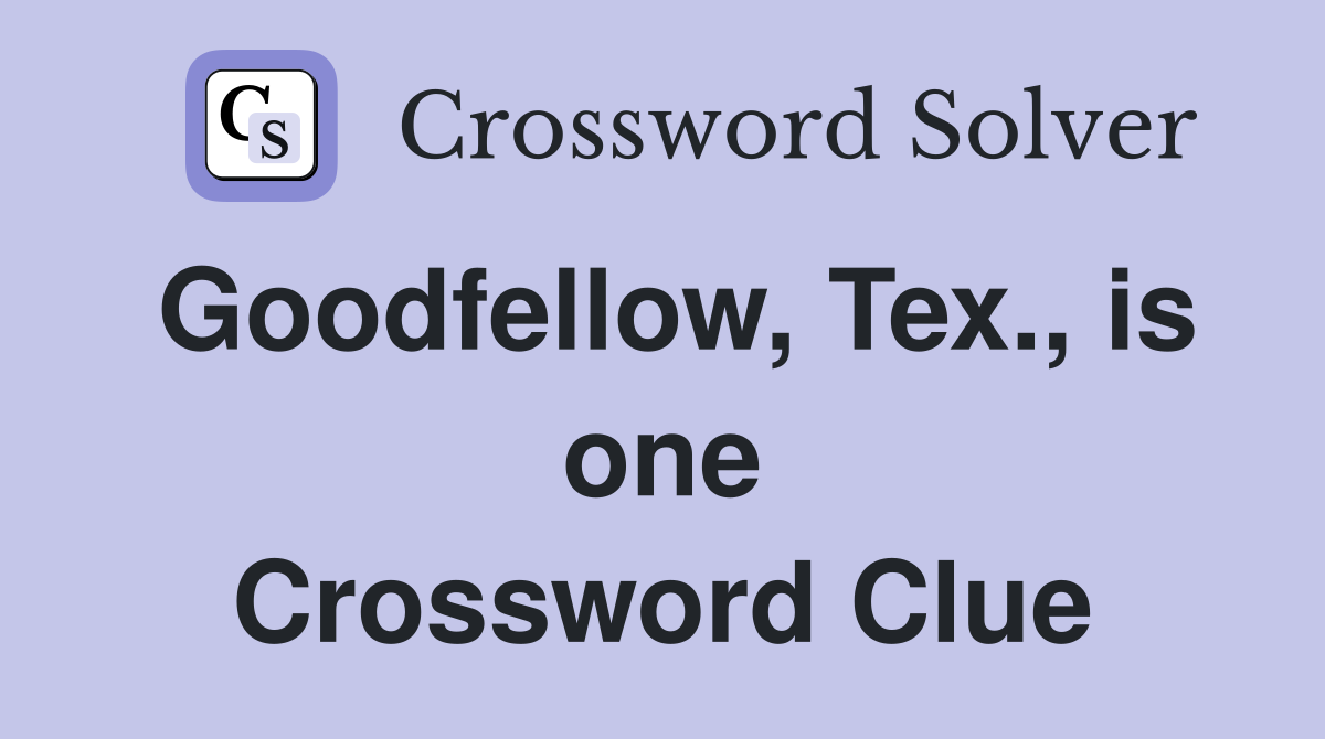 Goodfellow, Tex., is one Crossword Clue