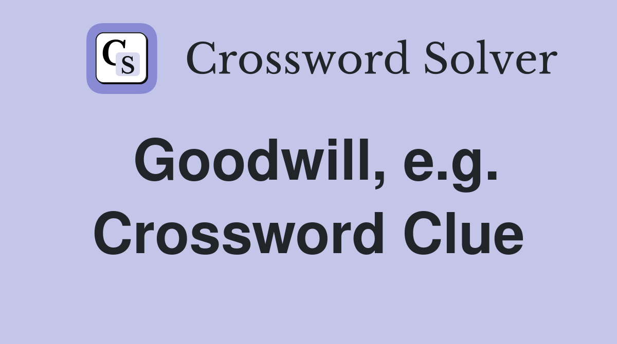Goodwill, e.g. Crossword Clue