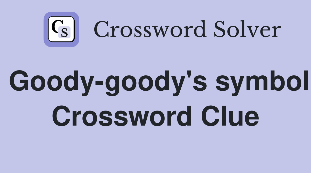 Goody-goody's symbol Crossword Clue