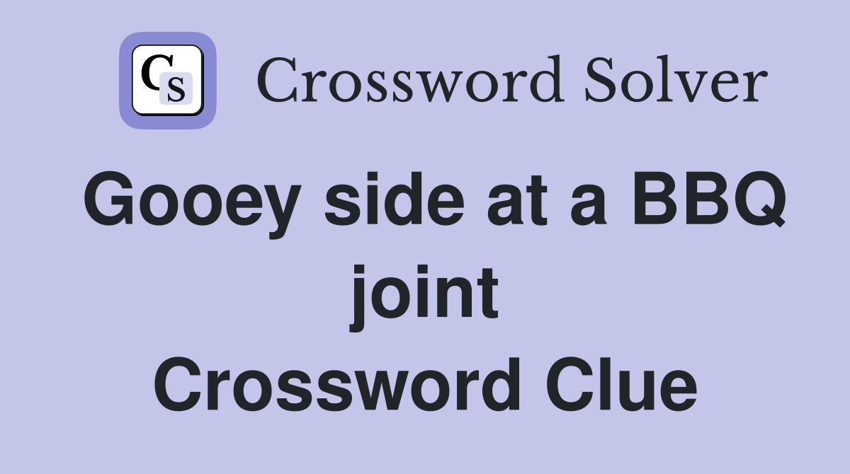 Gooey side at a BBQ joint Crossword Clue