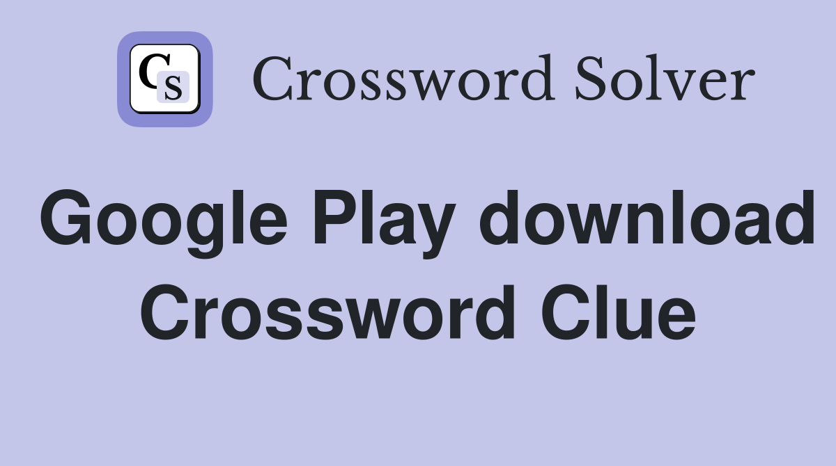 Google Play download Crossword Clue