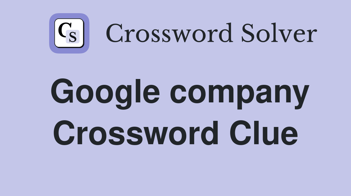 Google company Crossword Clue
